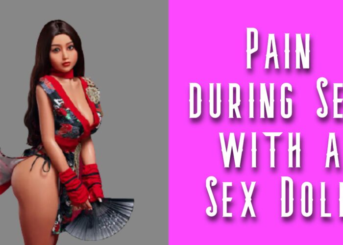 Pain During Sex With a Sex Doll