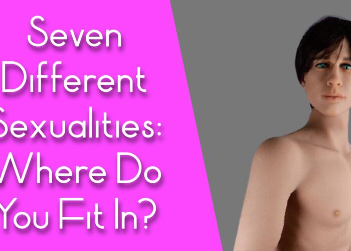 Seven Different Sexualities: Where Do You Fit In?