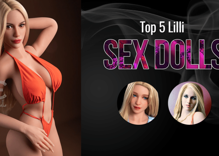Top 5 Lilli Sex Dolls