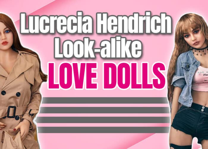 Lucrecia Hendrich Look-alike Love Dolls